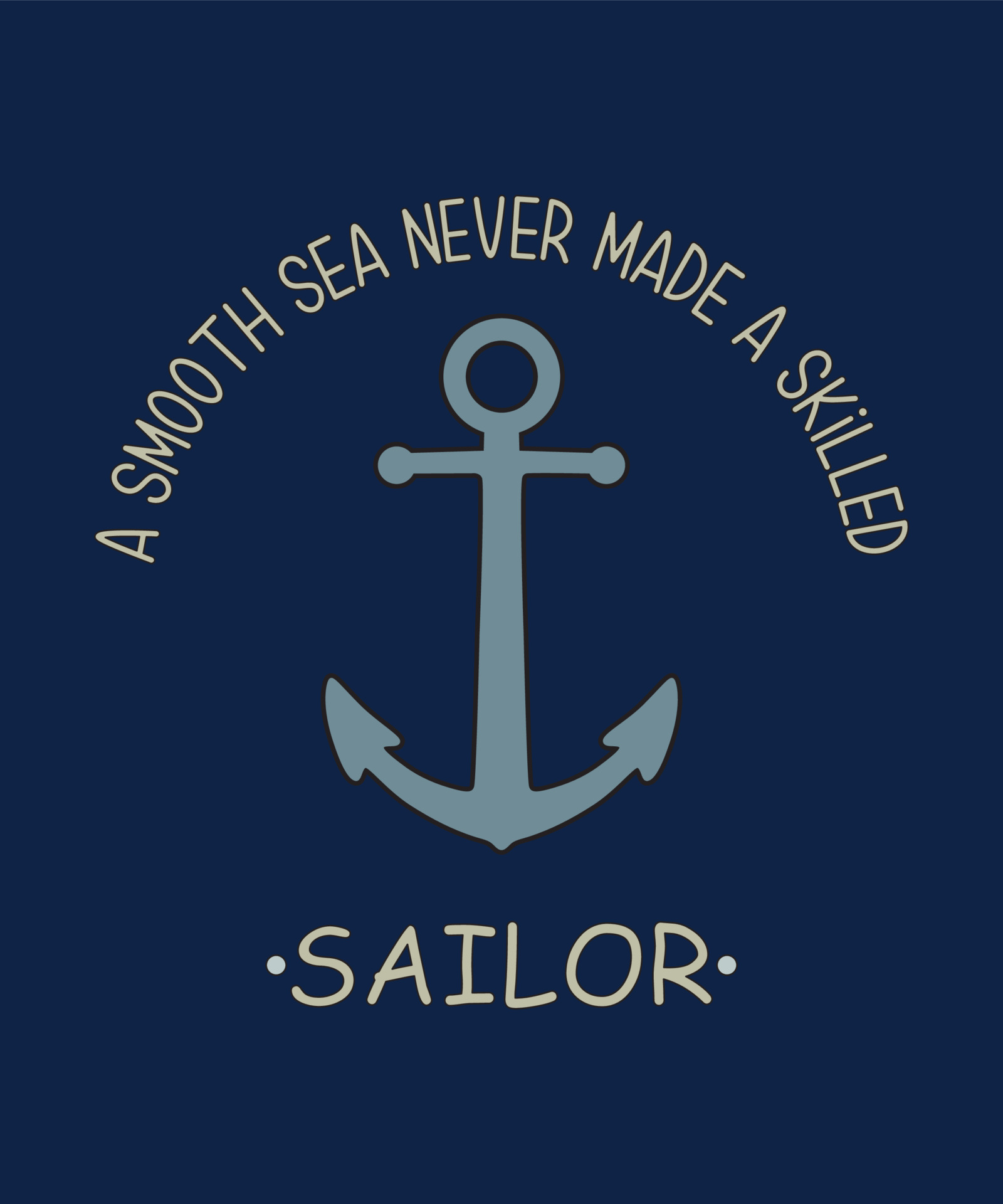 A smooth sea never made a skilled sailor typography for tshirt print