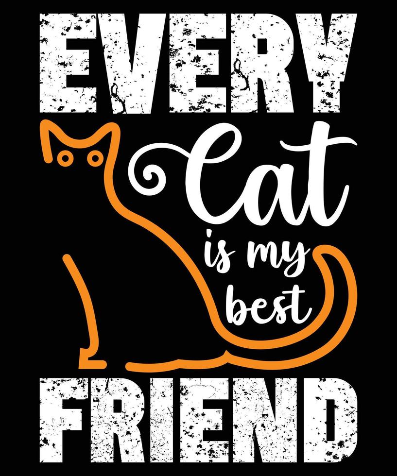 Every Cat Is My Best Friend T Shirt Design for Cat vector