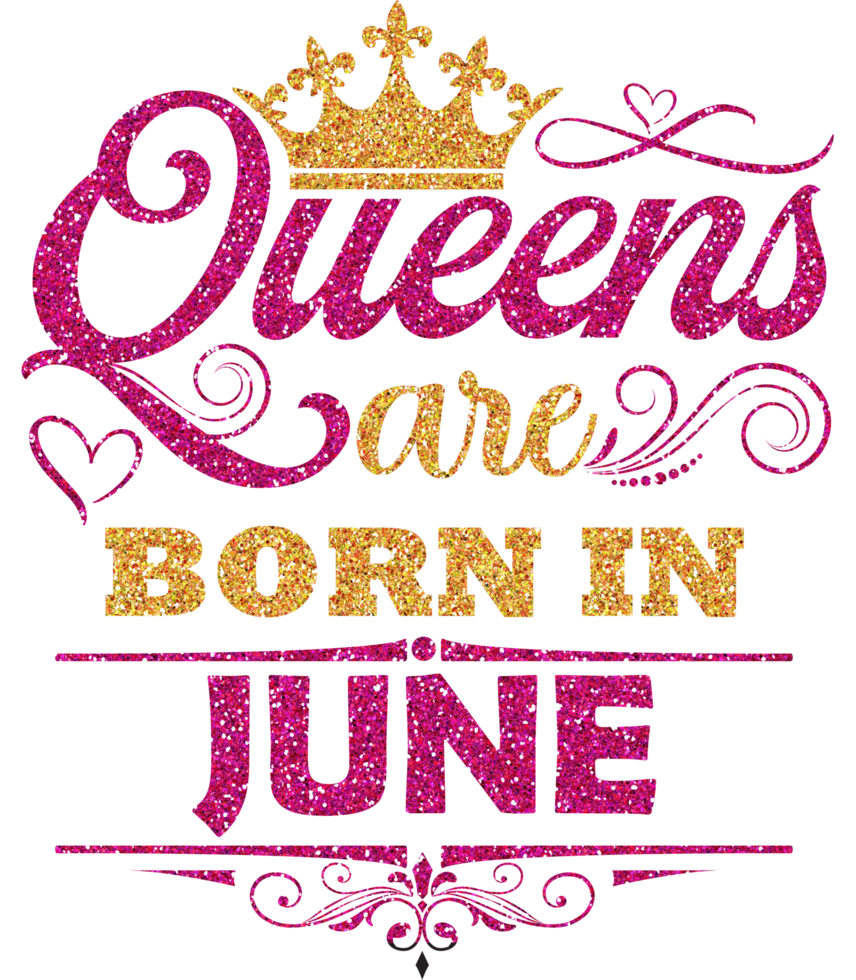 Queens are born in June Shirt Design png