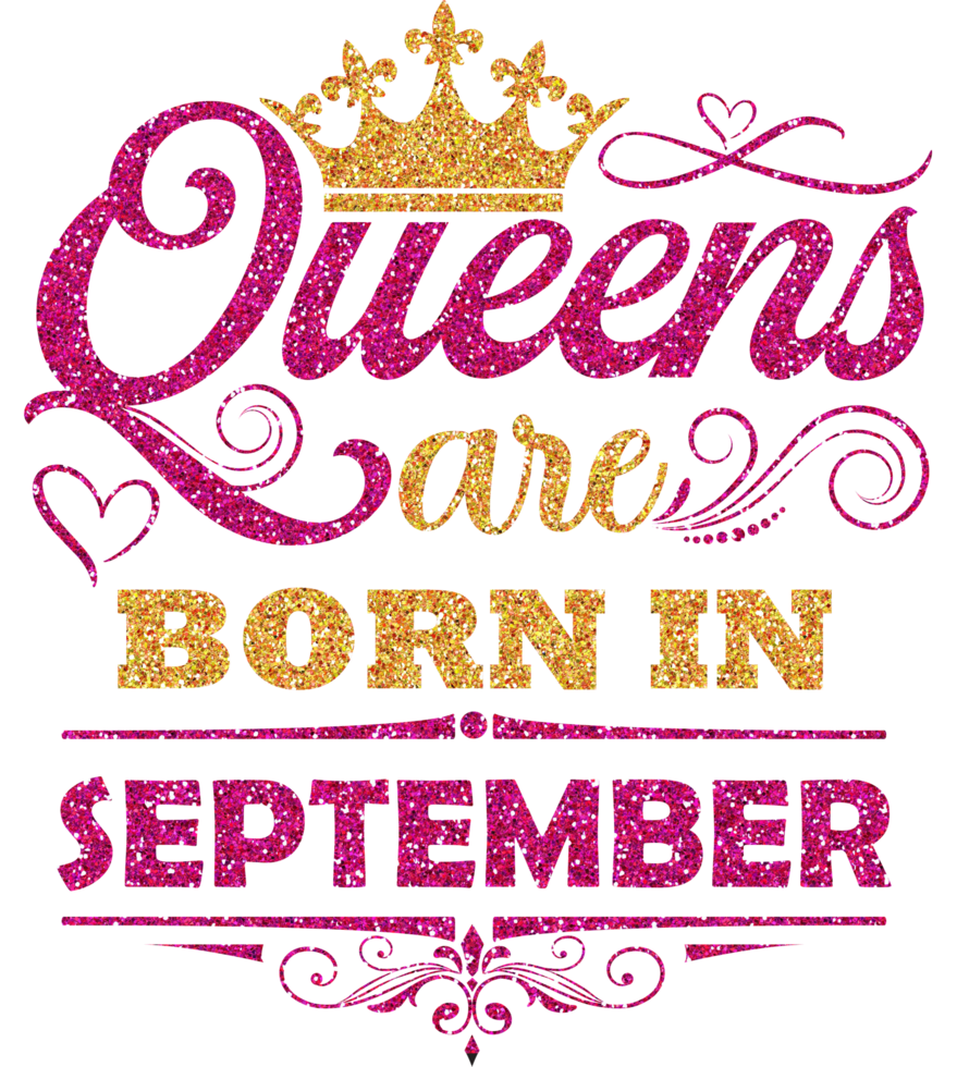 Queens are born in September Shirt Design png