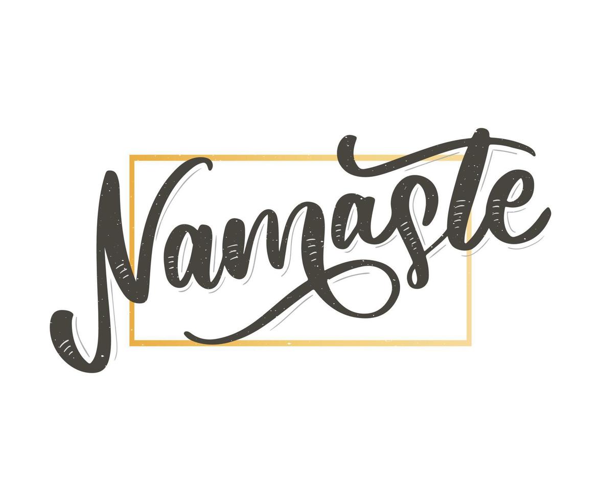 Vector lettering. Calligraphic poster with phrase - Namaste. Hand drawn quote. Vector illustration