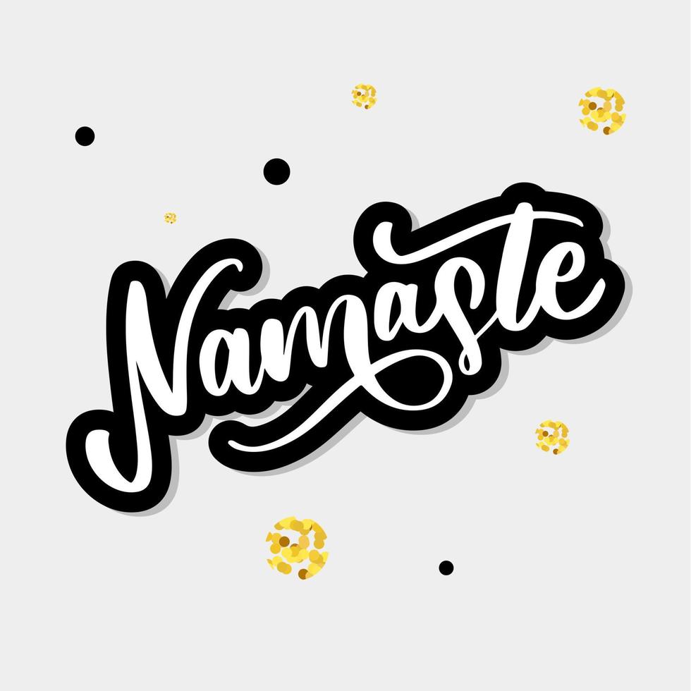 Vector lettering. Calligraphic poster with phrase - Namaste. Hand drawn quote. Vector illustration