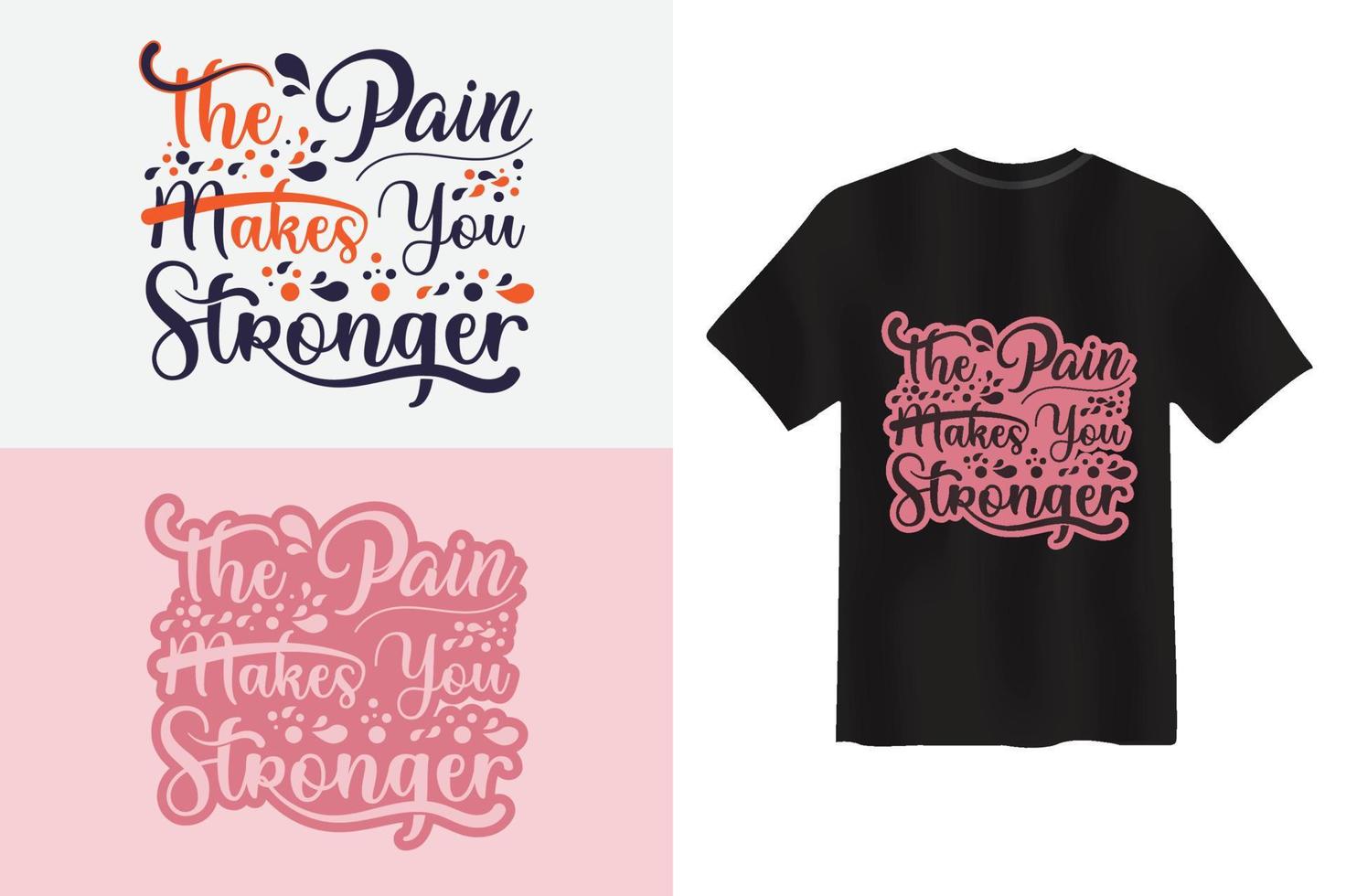 The Pain makes you stronger. Motivational trendy typography lettering vertical design template for print t shirt fashion clothing vector