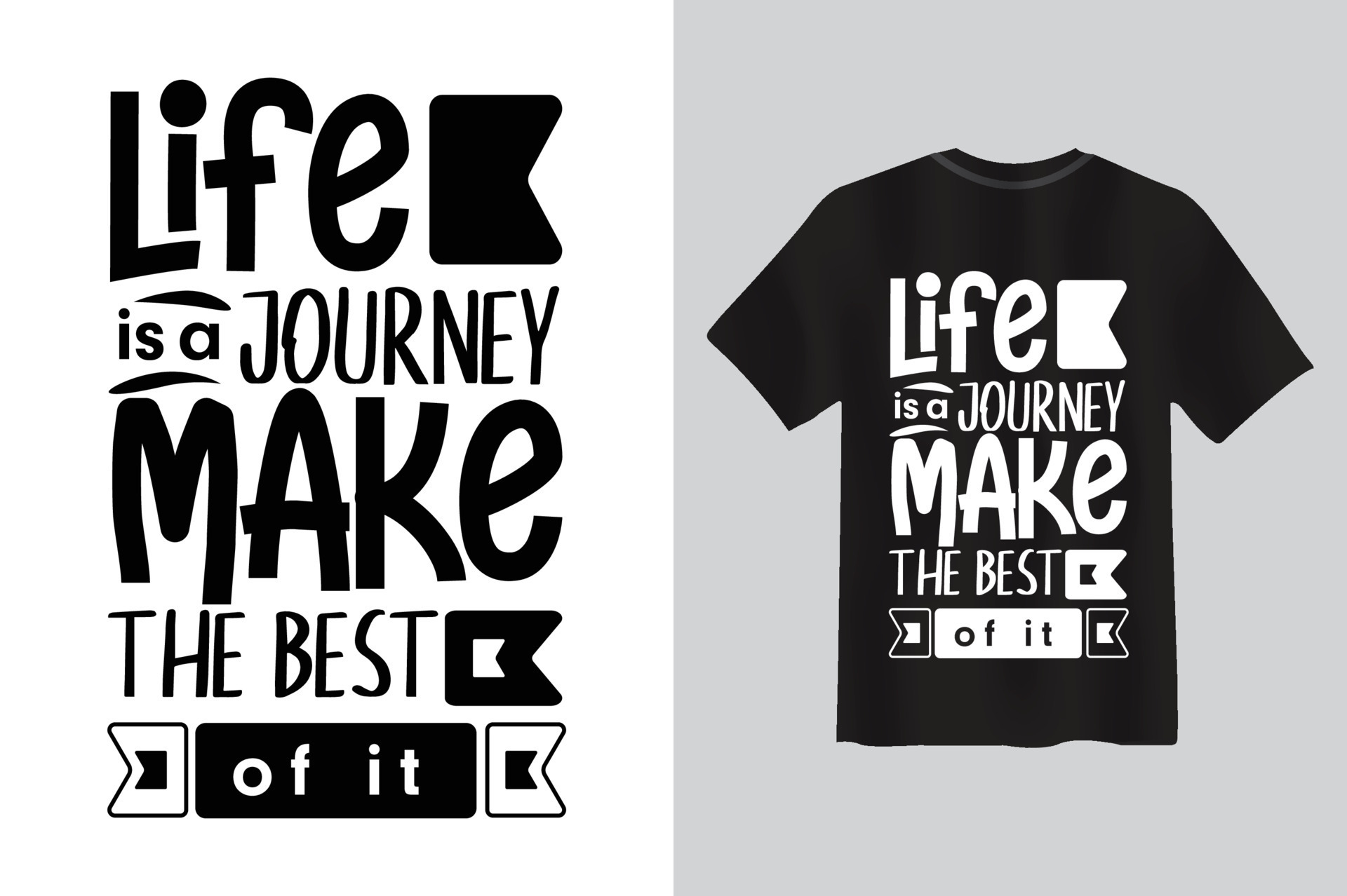 life is a journey, make the best of it Typography lettering quote t