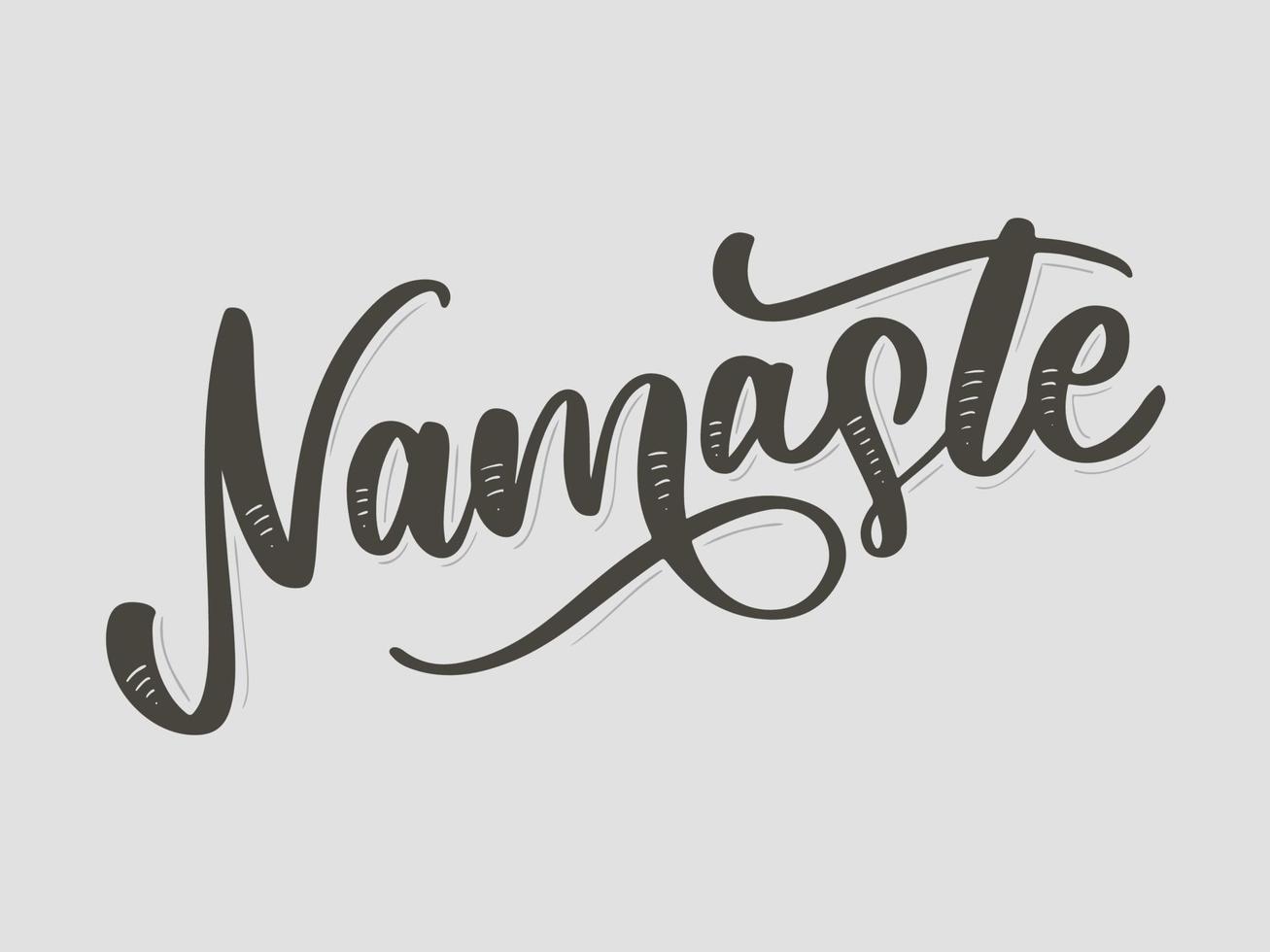 Vector lettering. Calligraphic poster with phrase - Namaste. Hand drawn quote. Vector illustration