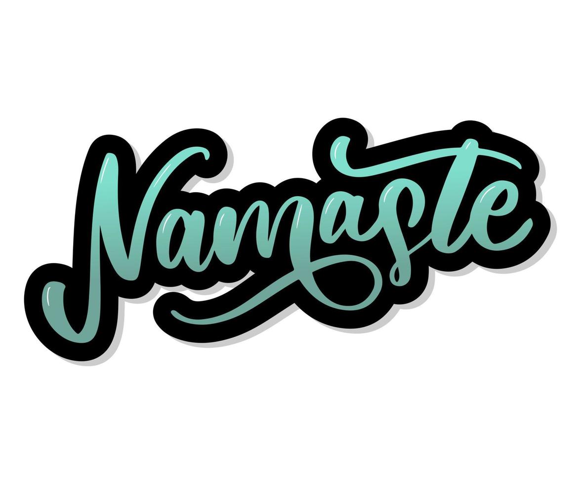 Vector lettering. Calligraphic poster with phrase - Namaste. Hand drawn quote. Vector illustration