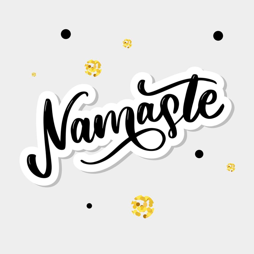 Vector lettering. Calligraphic poster with phrase - Namaste. Hand drawn quote. Vector illustration