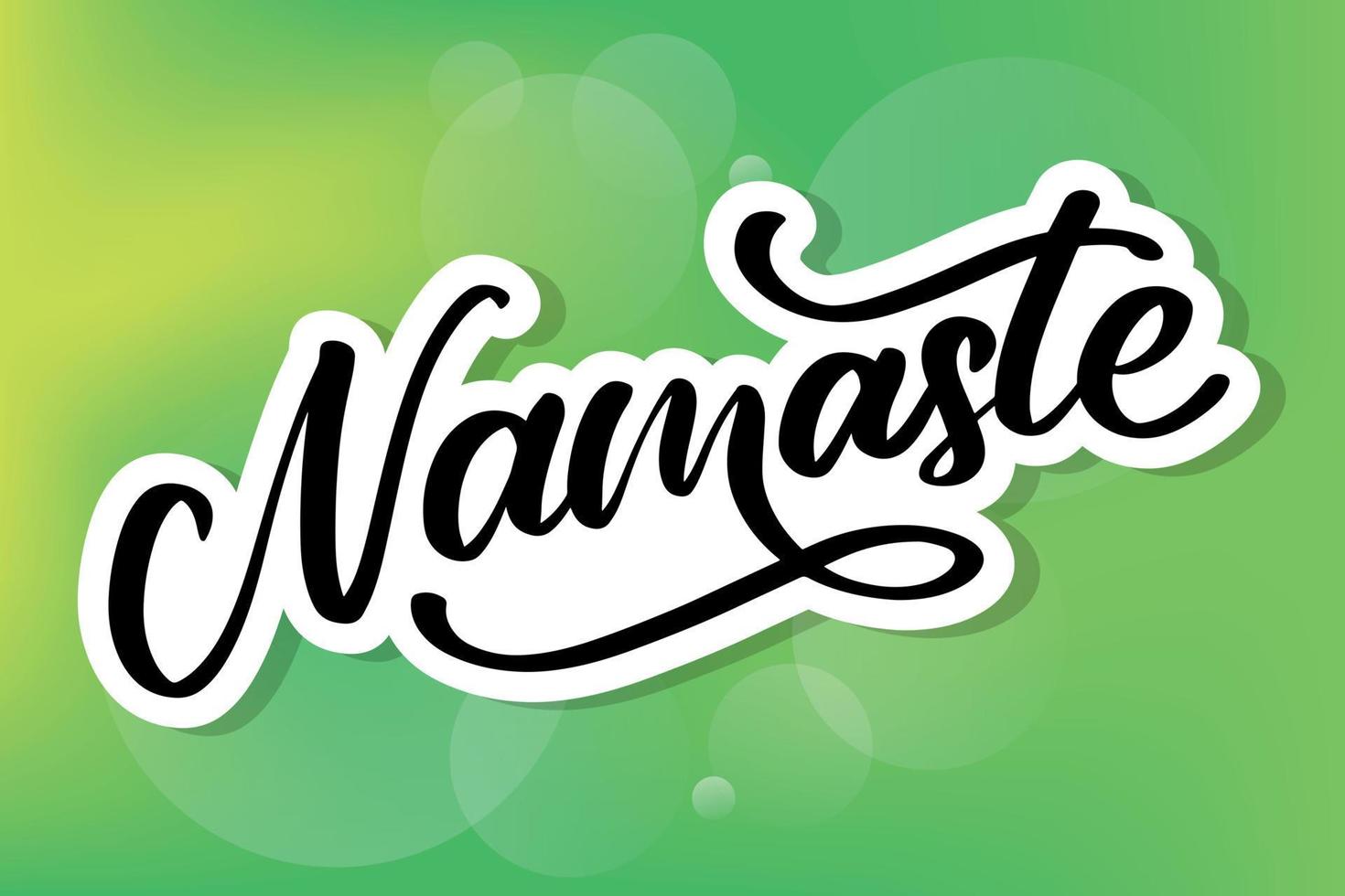 Vector lettering. Calligraphic poster with phrase - Namaste. Hand drawn quote. Vector illustration