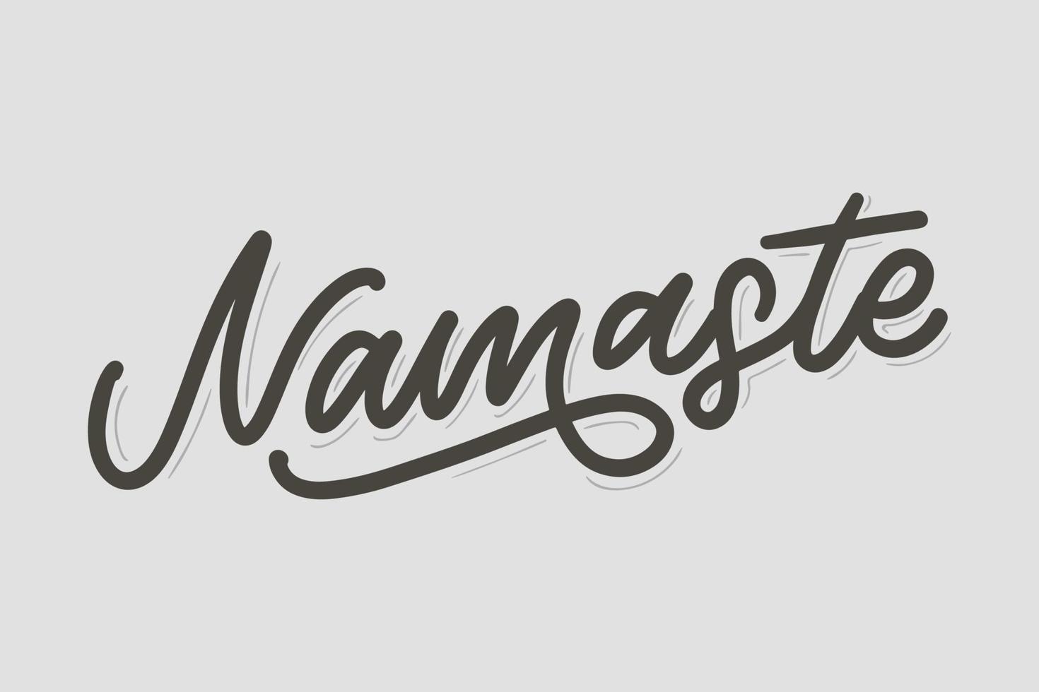 Vector lettering. Calligraphic poster with phrase - Namaste. Hand drawn quote. Vector illustration