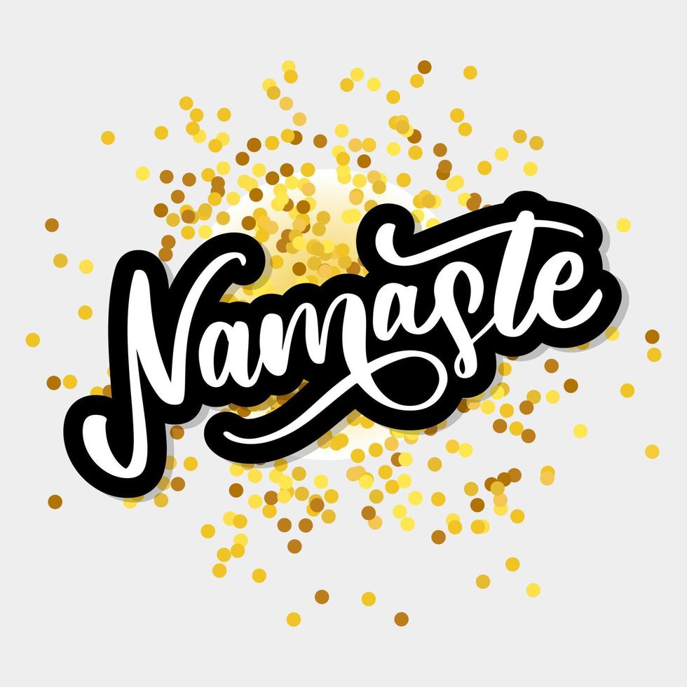 Vector lettering. Calligraphic poster with phrase - Namaste. Hand drawn quote. Vector illustration