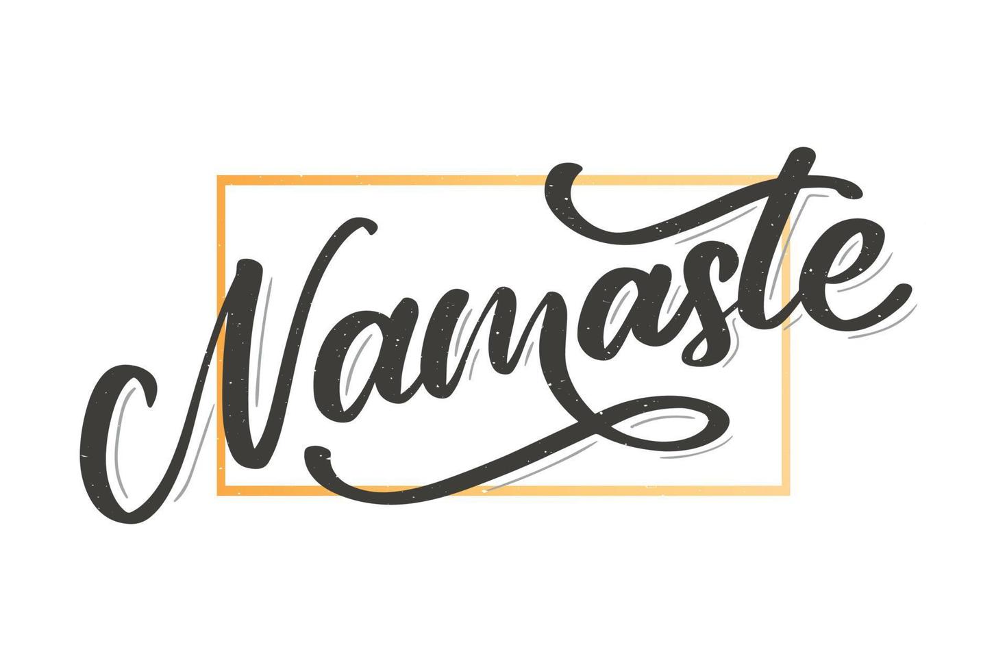 Vector lettering. Calligraphic poster with phrase - Namaste. Hand drawn quote. Vector illustration
