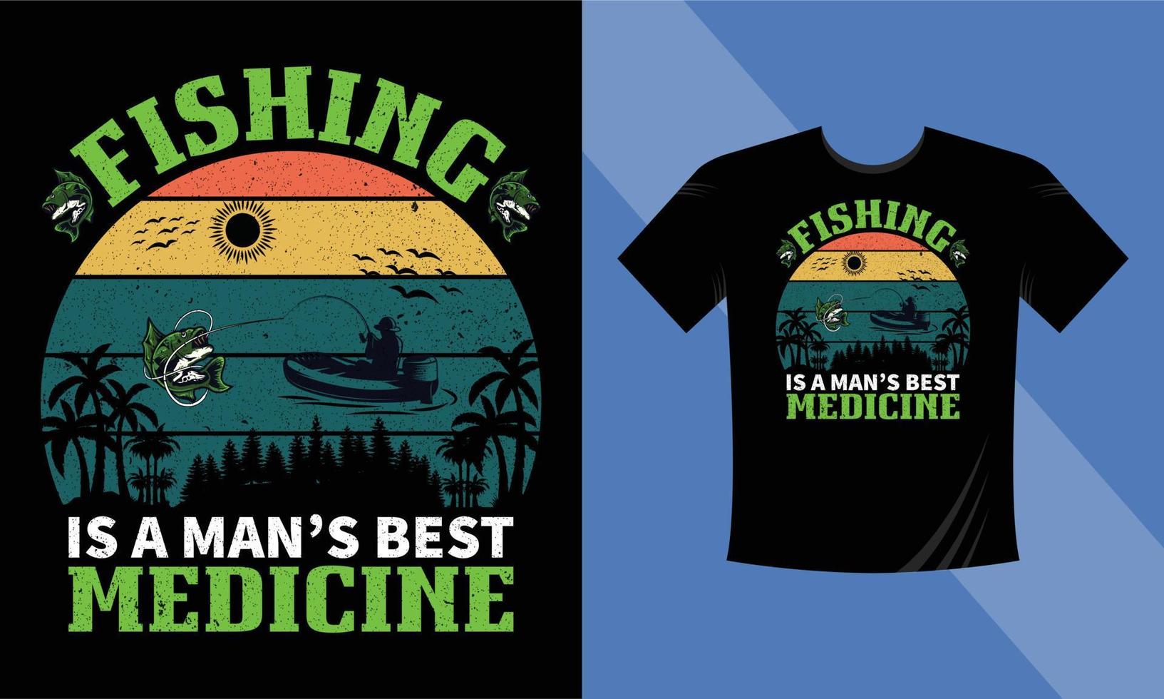 Fishing is a man's best medicine t-shirt design vector template for print work, you can download vector file