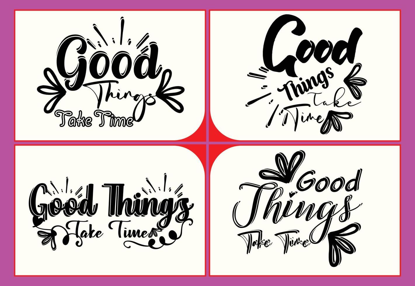 Good things take time svg t shirt , sticker and logo design template vector