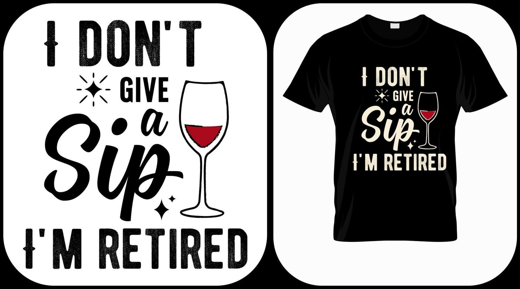 I don't give a sip I'm retired. Retirement hand drawn lettering phrase. Retired vector design and illustration. Best for t shirt, posters, greeting cards, prints, graphics, e commerce.