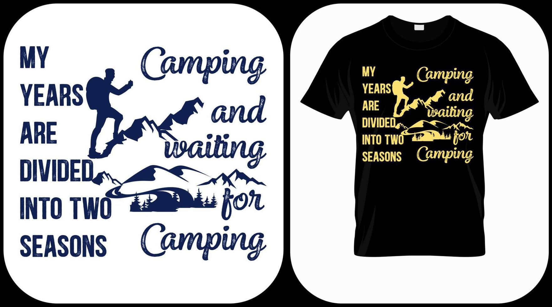 Mis años se dividen en dos temporadas: acampar y esperar el vector de gráficos de campamento, explorador vintage, aventura, desierto. símbolo de cotizaciones de aventura al aire libre. perfecto para estampados de camisetas, afiches.