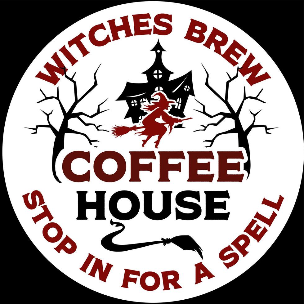 Witches brew coffee house, Halloween hand drawn lettering quotes Vector Design. Halloween sayings. Farmhouse Halloween season party signs and labels prints.