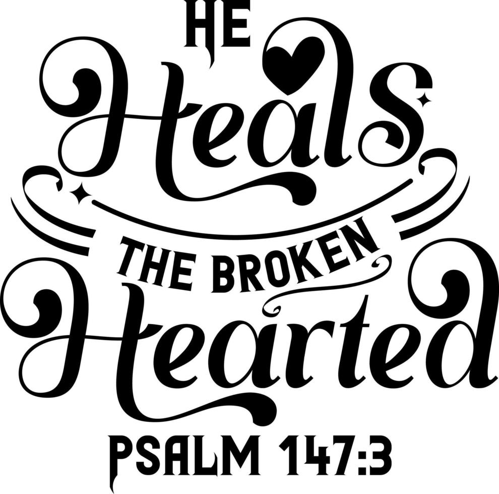 He heals the broken heart, Psalm, Bible verse lettering calligraphy, Christian scripture motivation poster and inspirational wall art. Hand drawn bible quote. vector