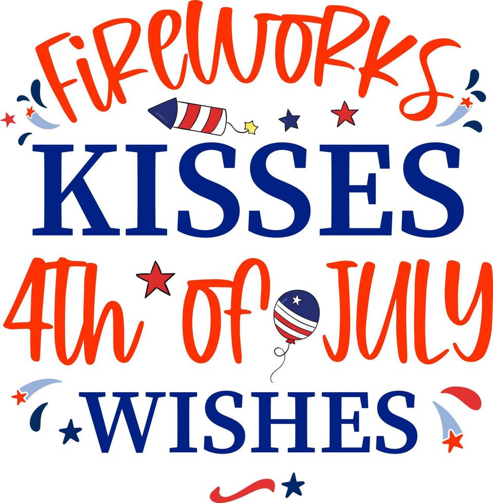 Fireworks kisses, 4th of July happy United States happy independence day holiday greeting vector typographic design. Calligraphic fourth of July lettering for print, t shirt, background, greeting