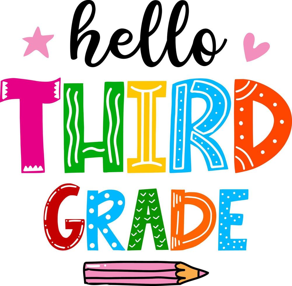 Hello third grade, back to school colorful typography design isolated on white background. Vector school elements. Best for t shirt, background, poster, banner, greeting card
