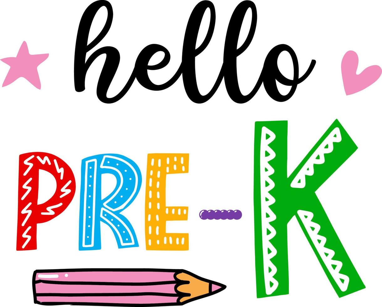 Hello pre k, back to school colorful typography design isolated on white background. Vector school elements. Best for t shirt, background, poster, banner, greeting card