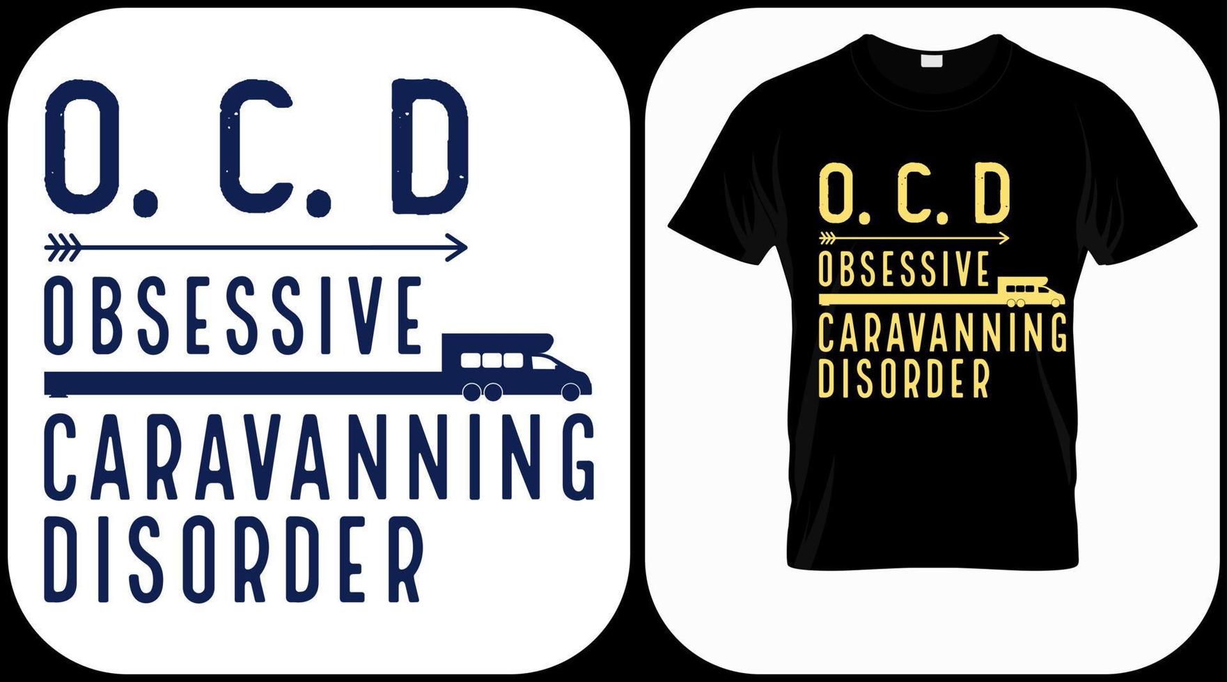 OCD obsessive caravanning disorder. camping graphics vector, vintage explorer, adventure, wilderness. Outdoor adventure quotes symbol. Perfect for t-shirt prints, posters. vector