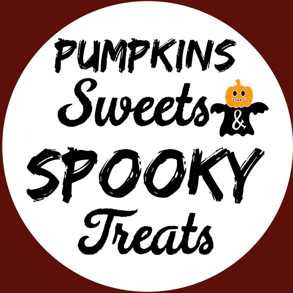 Pumpkin sweets and spooky treats, Halloween hand drawn lettering quotes Vector Design. Halloween sayings. Farmhouse Halloween season party signs and labels prints.