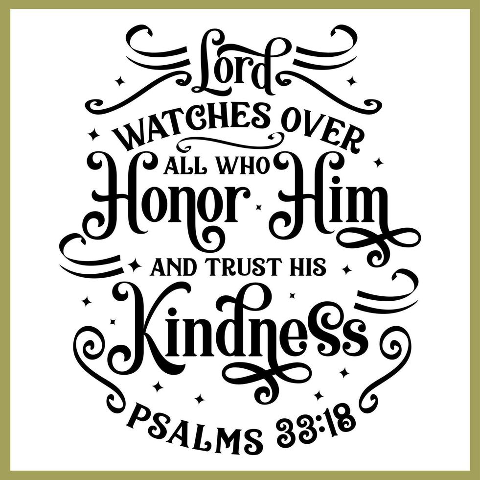 Lord watches over all who honor him and trust his kindness Psalms 33, Bible verse lettering calligraphy, Christian scripture motivation poster and inspirational wall art. Hand drawn bible quote. vector