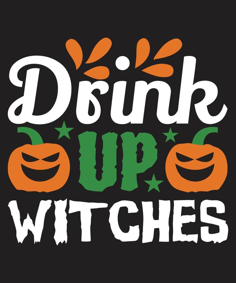 drink up witches t shirt design vector