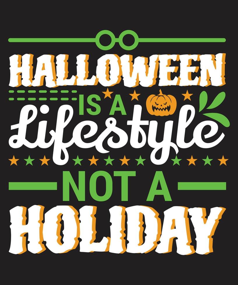 Halloween Is A Lifestyle Not A Holiday 9934797 Vector Art at Vecteezy
