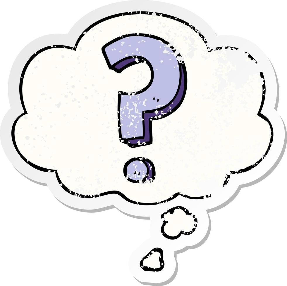 cartoon question mark and thought bubble as a distressed worn sticker vector