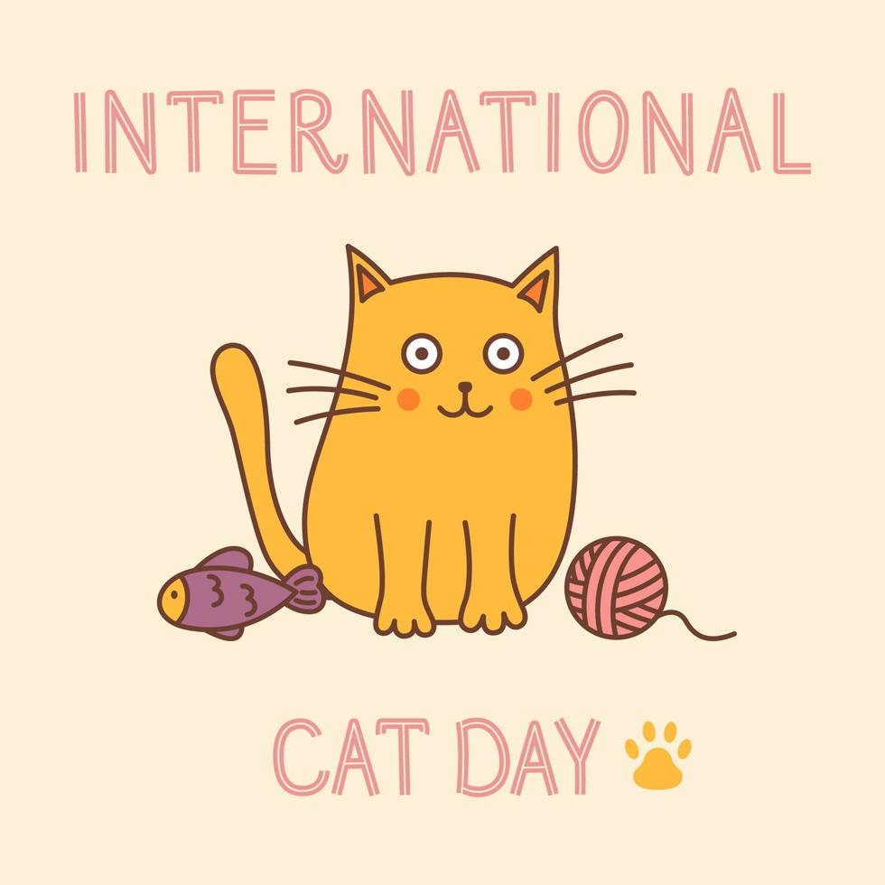 International Cat day vector postcard. Isolated cartoon cat and his toys and handwritten text on light