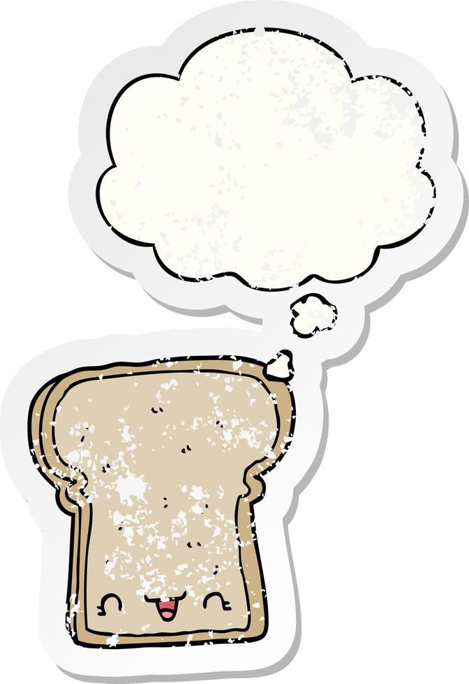 cute cartoon slice of bread and thought bubble as a distressed worn sticker vector