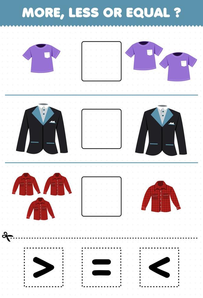 Education game for children more less or equal count the amount of cartoon wearable clothes t shirt tuxedo suit flannel then cut and glue cut the correct sign vector