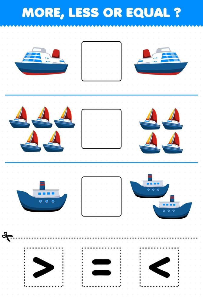 Education game for children more less or equal count the amount of cartoon water transportation ocean liner sail boat ferry ship then cut and glue cut the correct sign vector