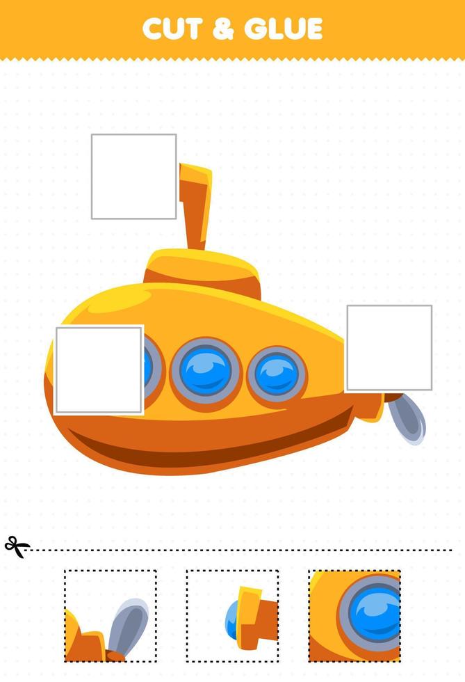 Education game for children cut and glue cut parts of cute cartoon transportation submarine and glue them printable worksheet vector