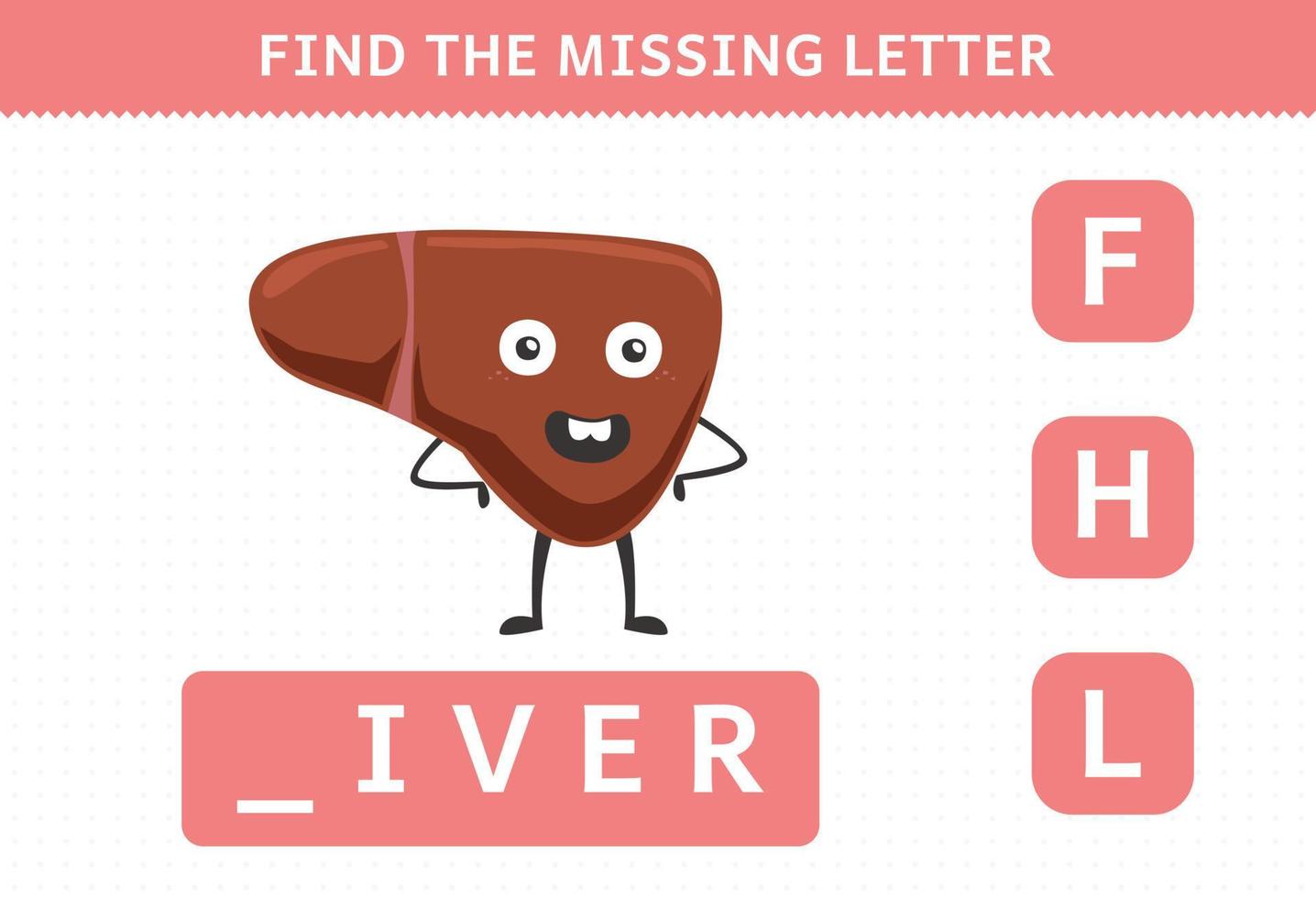 Education game for children find missing letter cute cartoon human organ liver worksheet vector