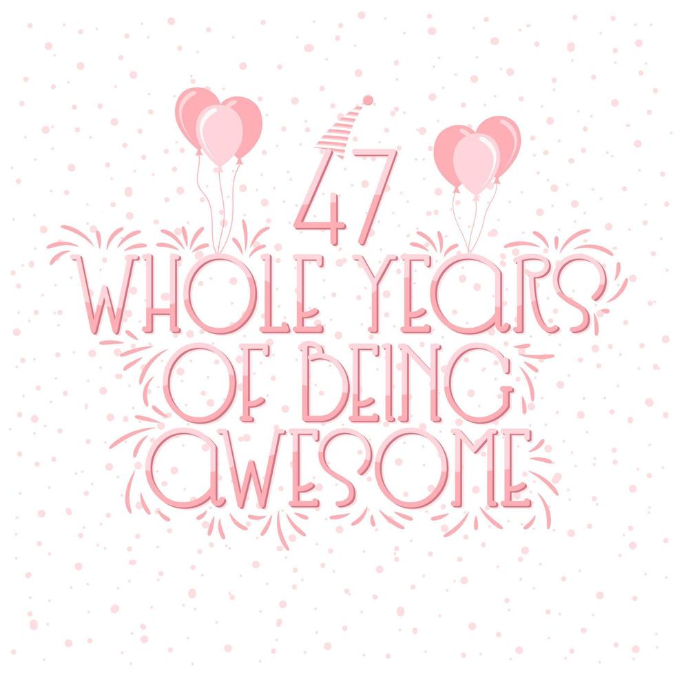 47 Years Birthday and 47 years Anniversary Celebration Typo Lettering. vector