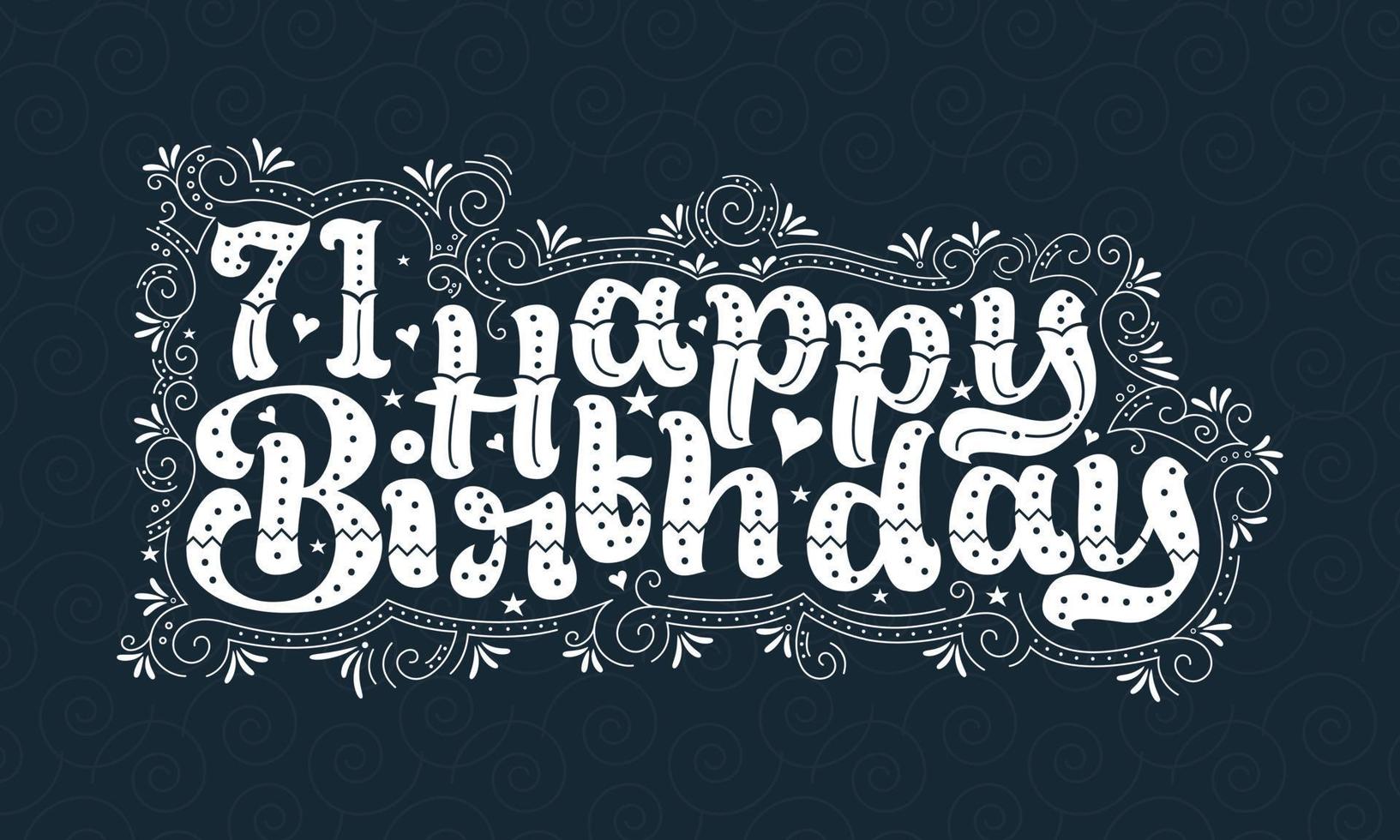 71st Happy Birthday lettering, 71 years Birthday beautiful typography design with dots, lines, and leaves. vector