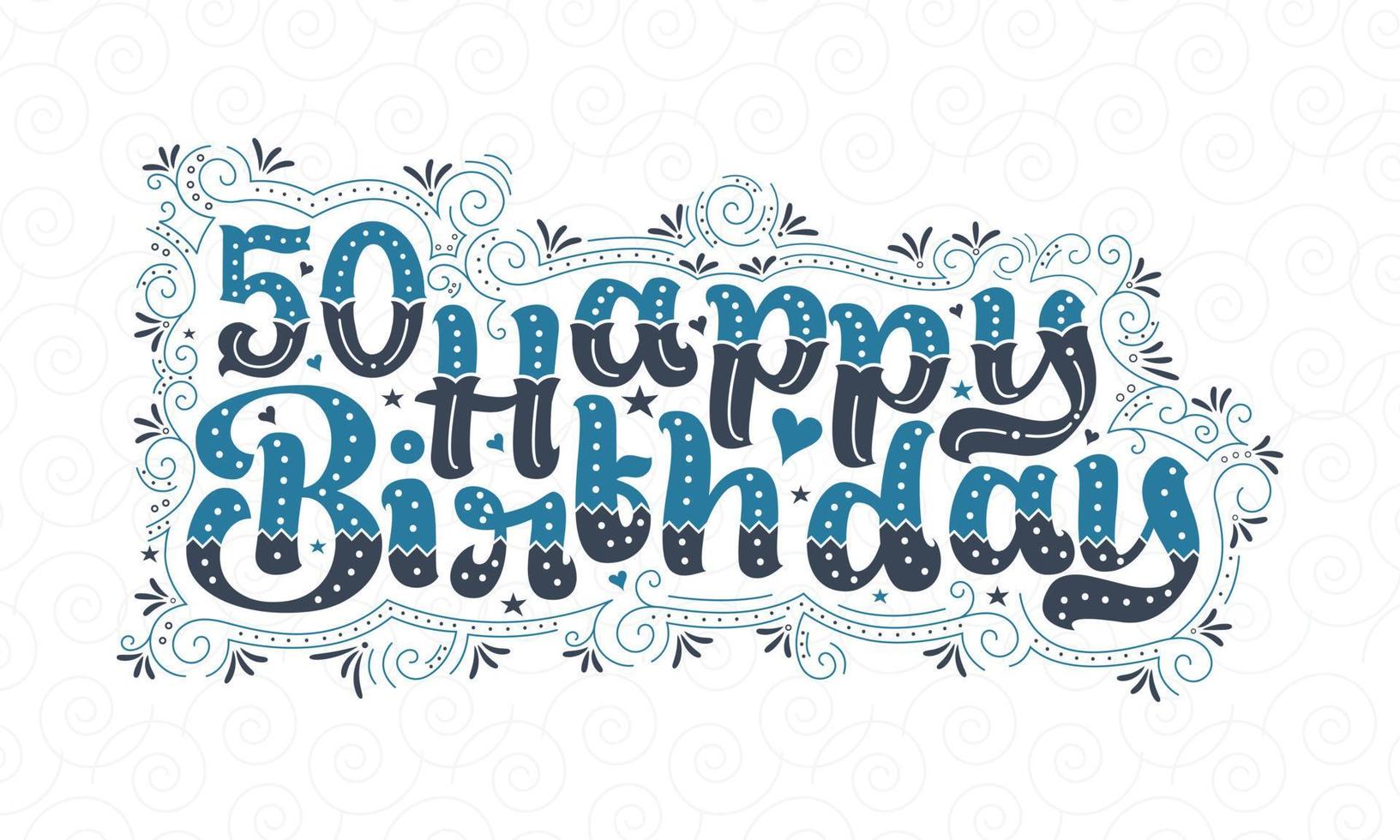 50 letras de feliz cumpleaños, hermoso diseño de tipografía de 50 años de cumpleaños con puntos, líneas y hojas azules y negros. vector