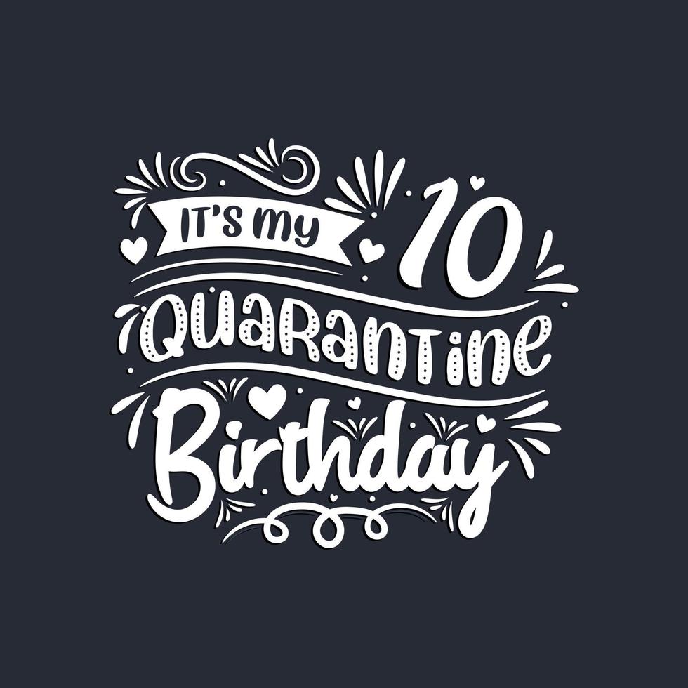 10th birthday celebration on quarantine, It's my 10 Quarantine birthday. vector