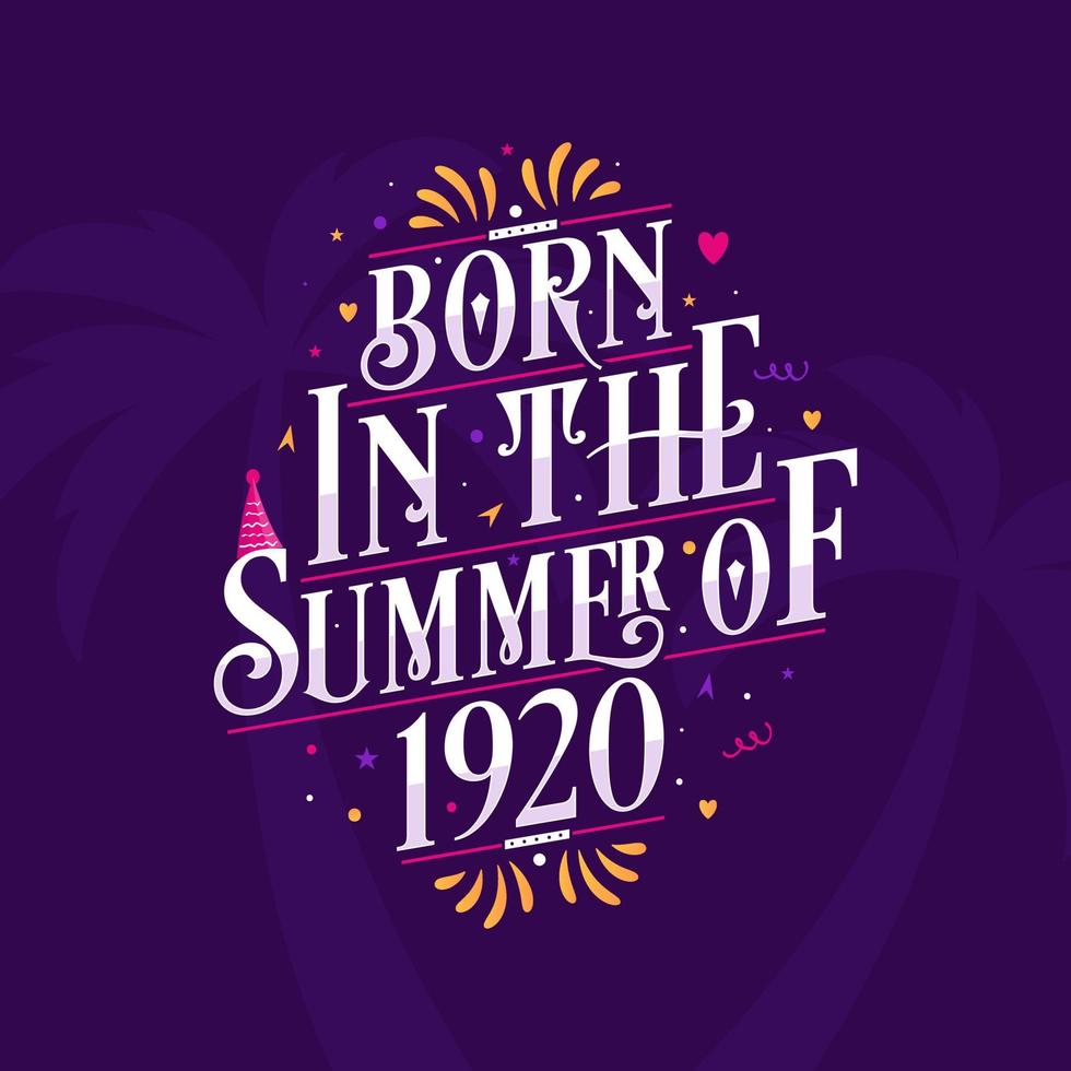 Calligraphic Lettering birthday quote, Born in the summer of 1920 vector