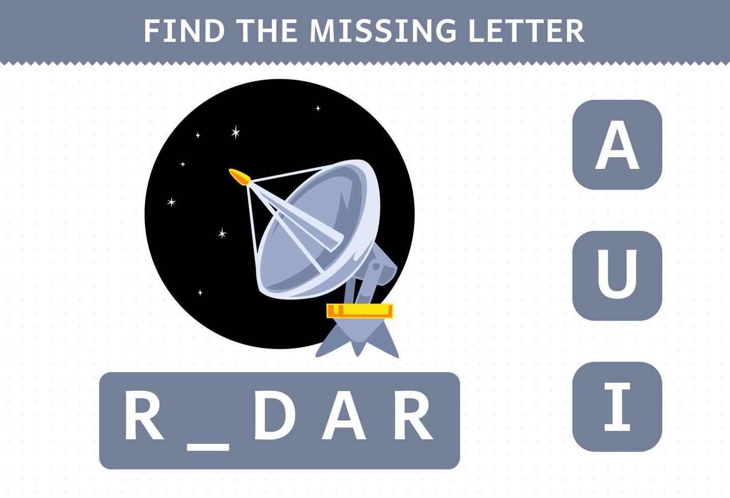 Education game for children find missing letter cute cartoon solar system radar worksheet vector