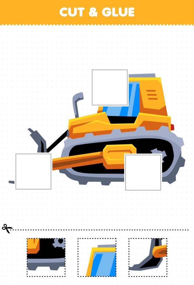 Education game for children cut and glue cut parts of cute cartoon transportation heavy machine bulldozer and glue them printable worksheet vector