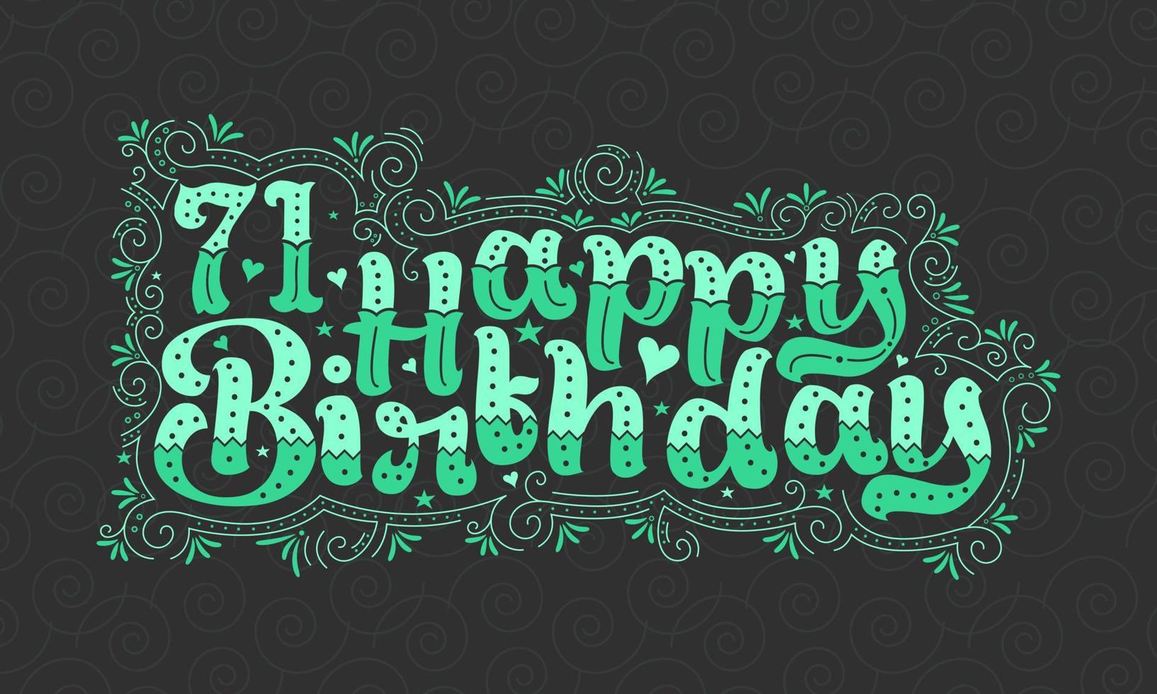 71st Happy Birthday lettering, 71 years Birthday beautiful typography design with green dots, lines, and leaves. vector