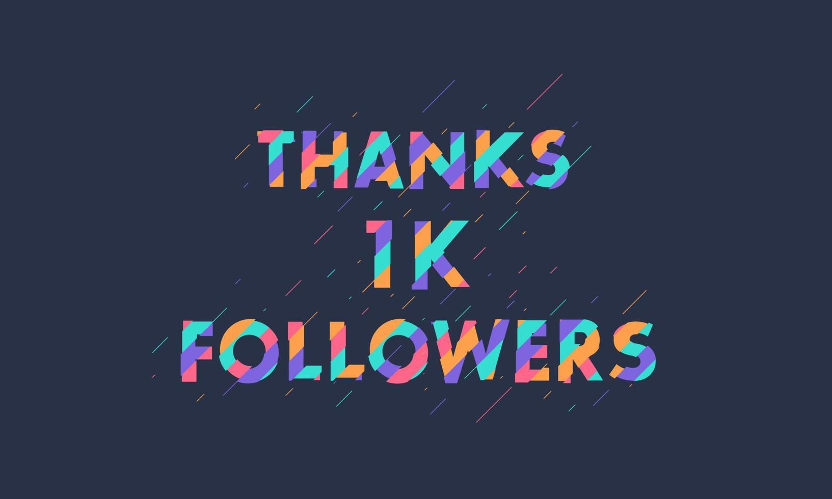 Thanks 1K followers, 1000 followers celebration modern colorful design. vector