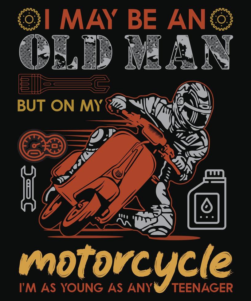 Puedo ser un anciano pero en mi motocicleta soy tan joven como cualquier adolescente diseño de camiseta para motocicleta vector