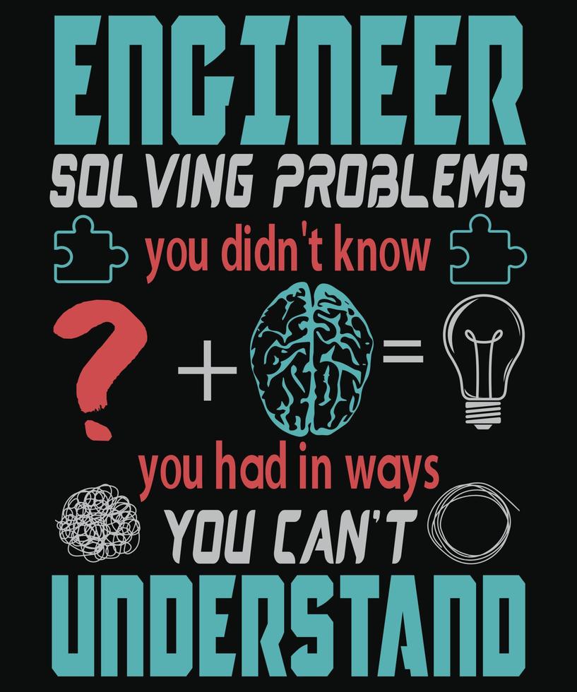 ingeniero resolviendo problemas que no sabía diseño de camiseta para ingeniero vector
