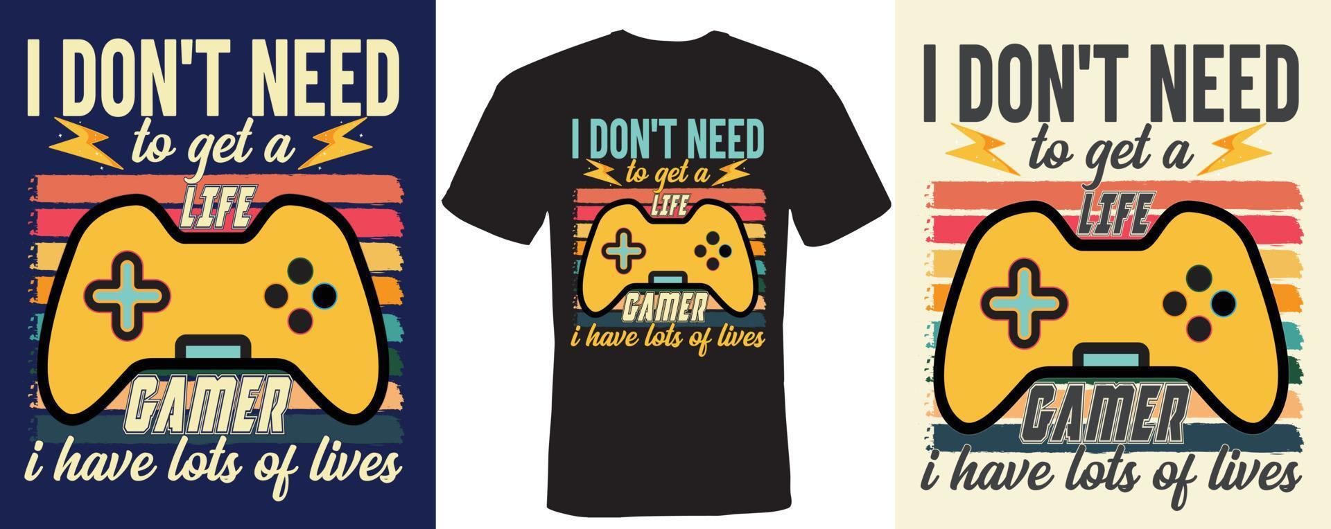 no necesito tener una vida, soy un jugador, tengo muchas vidas, diseño de camiseta para juegos vector