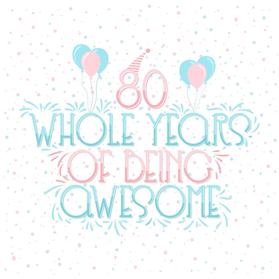 80 Years Birthday and 80 years Anniversary Celebration Typo Lettering. vector