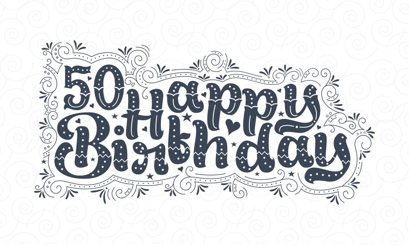 50 letras de feliz cumpleaños, 50 años de cumpleaños hermoso diseño tipográfico con puntos, líneas y hojas. vector